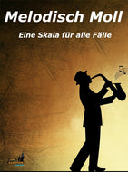 Melodisch Moll - Eine Skala für alle Fälle